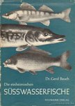 Bauch, Dr. Gerd - Die einheimischen Süsswasserfische [antikvár]