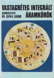 Dr. Ripka Gábor - Vastagréteg integrált áramkörök [antikvár]