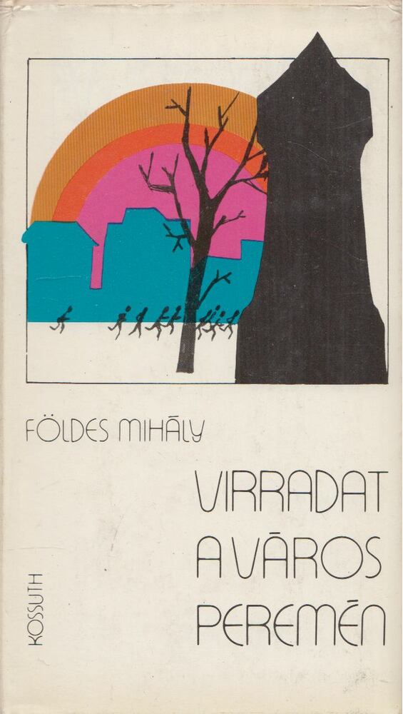 Földes Mihály - Virradat a város peremén [antikvár]