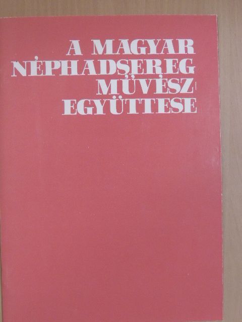 Mészöly Gábor - A Magyar Néphadsereg Művészegyüttese [antikvár]