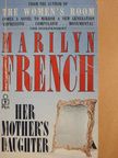 Marilyn French - Her Mother's Daughter [antikvár]