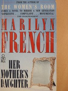Marilyn French - Her Mother's Daughter [antikvár]