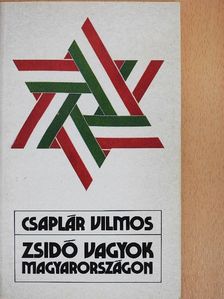 Csaplár Vilmos - Zsidó vagyok Magyarországon [antikvár]