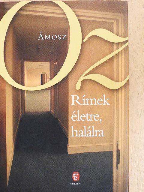 Ámosz Oz - Rímek életre, halálra [antikvár]