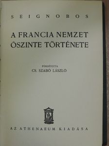 Charles Seignobos - A francia nemzet őszinte története [antikvár]