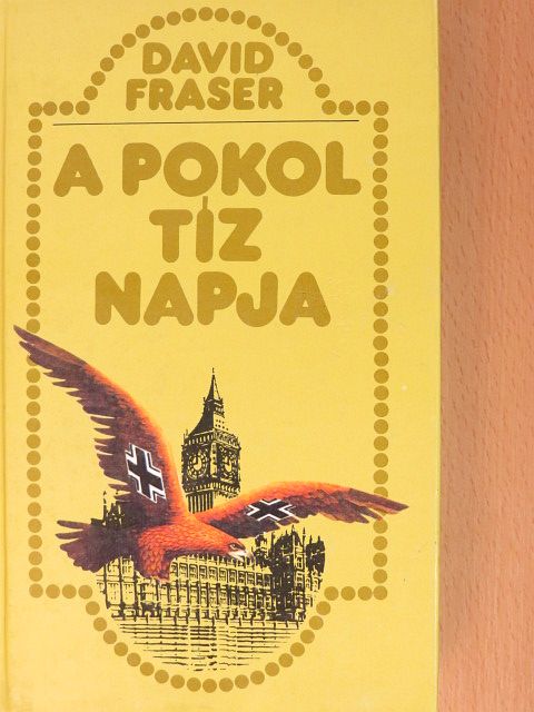 David Fraser - A pokol tíz napja [antikvár]
