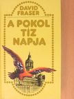 David Fraser - A pokol tíz napja [antikvár]