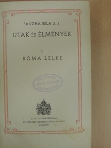 Bangha Béla S. J. - Utak és élmények I. [antikvár]