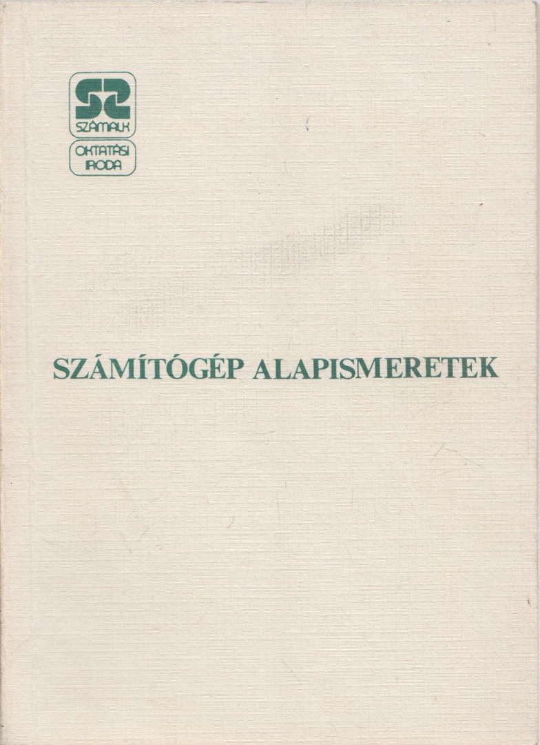 Dr. Racskó Péter, Dr. Zöld Sándor - Számítógép alapismeretek [antikvár]