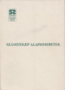 Dr. Racskó Péter, Dr. Zöld Sándor - Számítógép alapismeretek [antikvár]