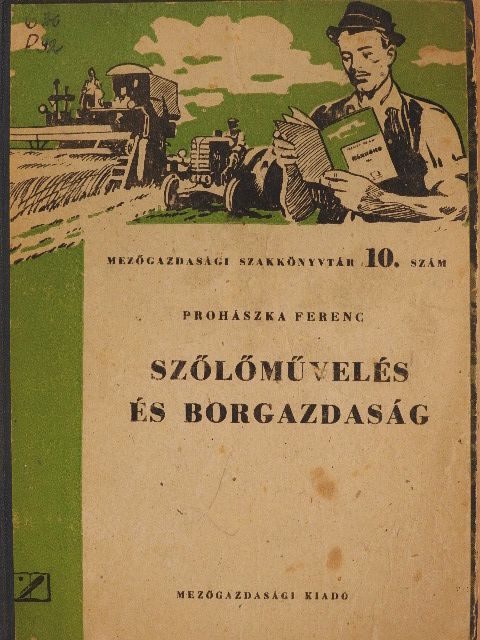 Prohászka Ferenc - Szőlőművelés és borgazdaság [antikvár]