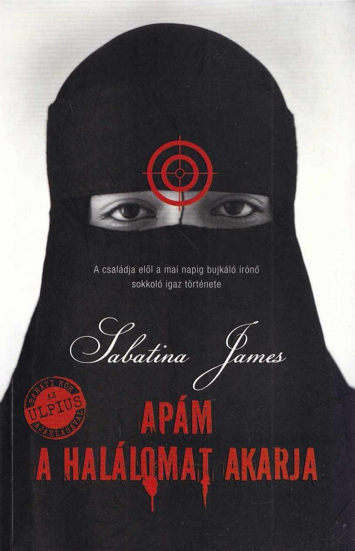 Sabatina James - Apám a halálomat akarja [antikvár]