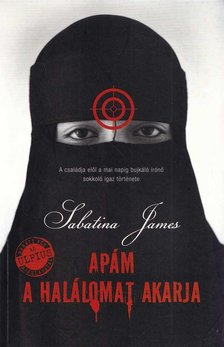 Sabatina James - Apám a halálomat akarja [antikvár]