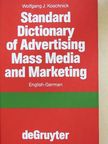 Wolfgang J. Koschnick - Standard Dictionary of Advertising Mass Media and Marketing [antikvár]