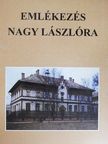 Bazsa György - Emlékezés Nagy Lászlóra [antikvár]
