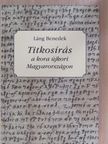 Láng Benedek - Titkosírás a kora újkori Magyarországon [antikvár]