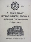 Balázs Imre - A Bánki Donát Gépipari Műszaki Főiskola jubileumi tudományos ülésszakának előadásai 1879-1979. I. [antikvár]
