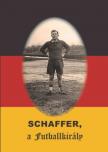 Rózsaligeti László - Schaffer, a futballkirály [antikvár]