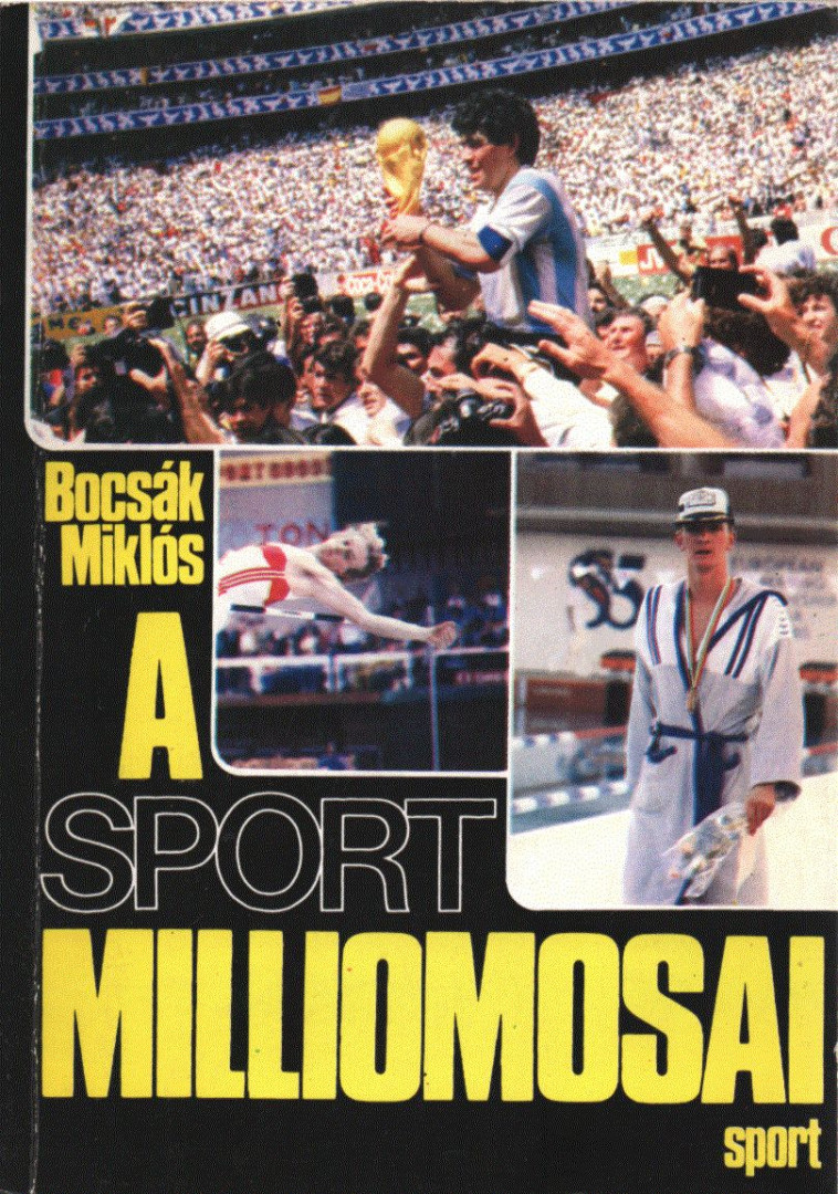 Bocsák Miklós - A sport milliomosai (dedikált) [antikvár]