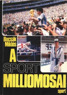 Bocsák Miklós - A sport milliomosai (dedikált) [antikvár]