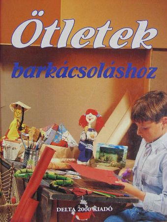 Catherine Lafarge - Ötletek barkácsoláshoz [antikvár]