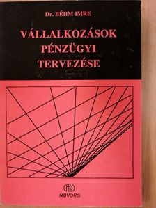 Dr. Béhm Imre - Vállalkozások pénzügyi tervezése [antikvár]