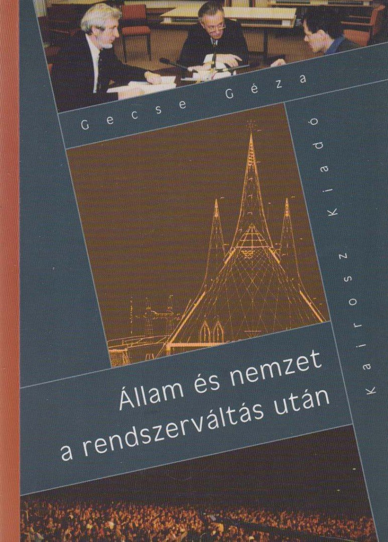Gecse Géza - Állam és nemzet a rendszerváltás után (dedikált) [antikvár]