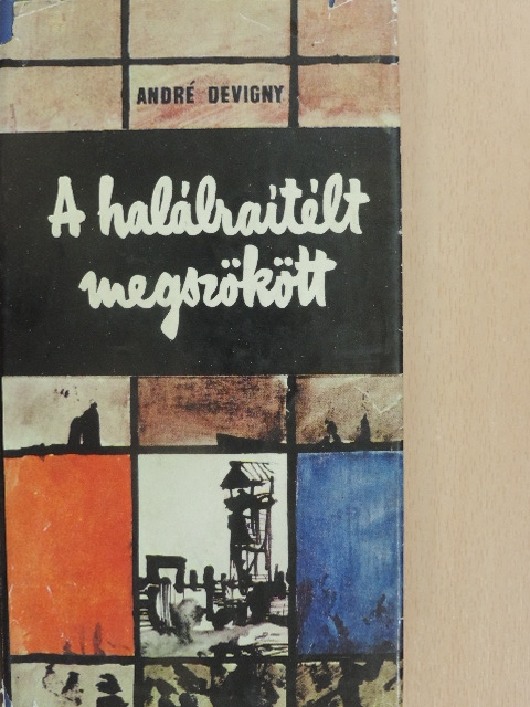 André Devigny - A halálraítélt megszökött [antikvár]