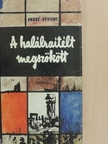 André Devigny - A halálraítélt megszökött [antikvár]