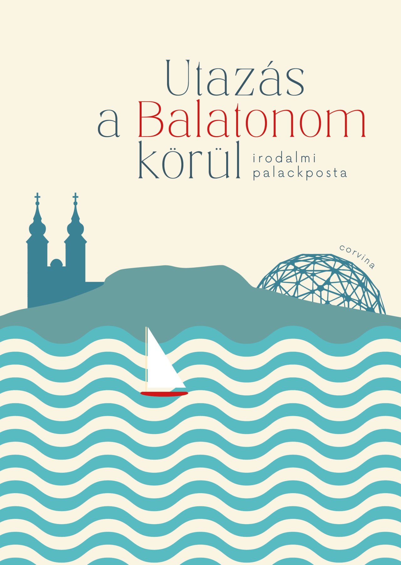 Szederkényi Olga[szerk.] - Utazás a Balatonom körül - Irodalmi palackposta