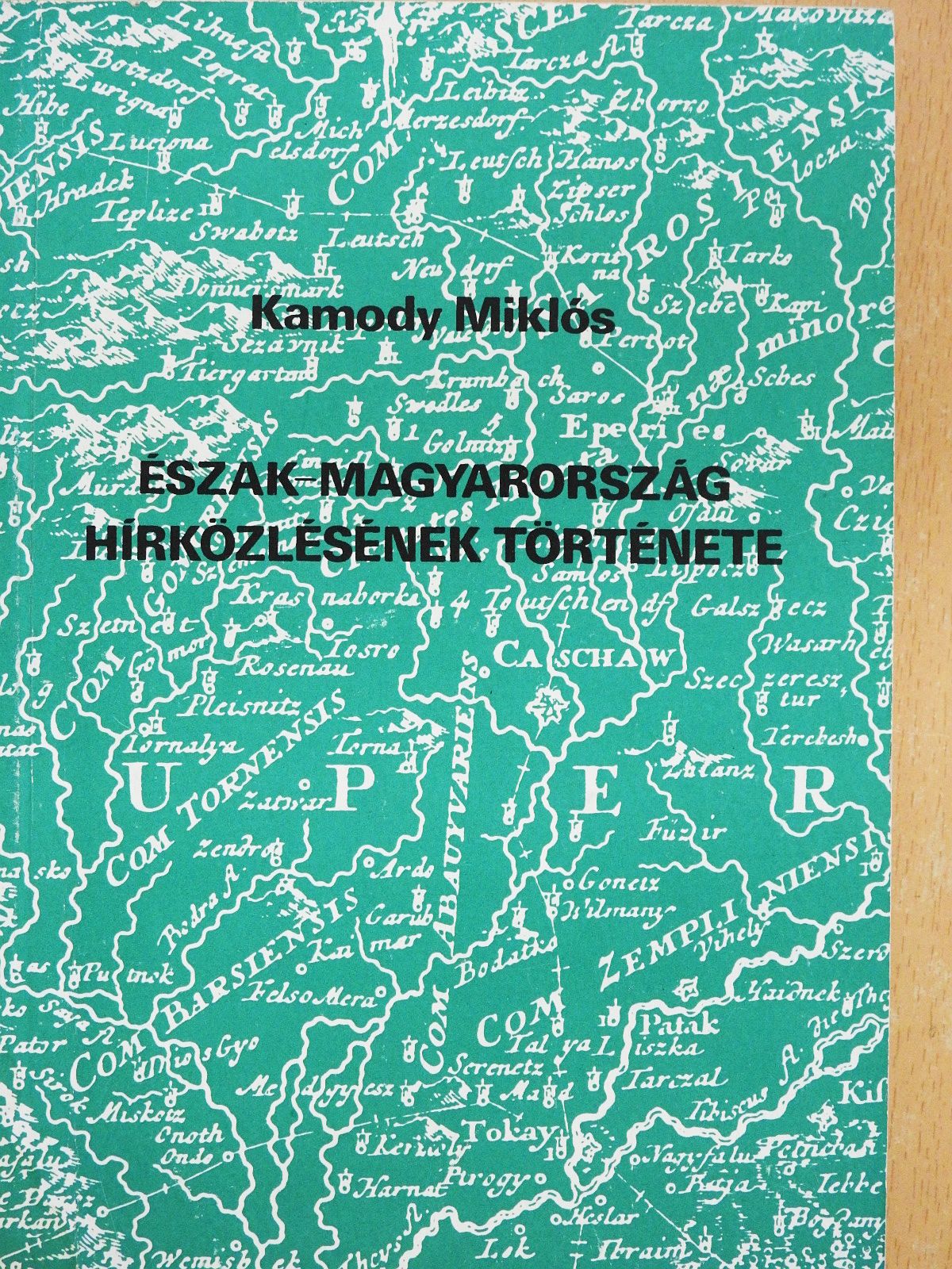 Kamody Miklós - Észak-magyarország hírközlésének története (dedikált példány) [antikvár]