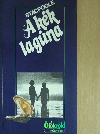 H. De Vere Stacpoole - A kék lagúna [antikvár]