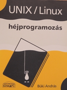 Büki András - UNIX/Linux héjprogramozás [antikvár]