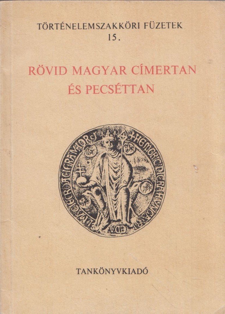 Feiszt György - Rövid magyar címertan és pecséttan [antikvár]