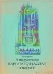 Bányai Jenő - A magyarországi baptista egyházzene története [antikvár]