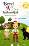 Bianka Csete-Szabó - Berci és Auróra kalandjai [eKönyv: epub, mobi]