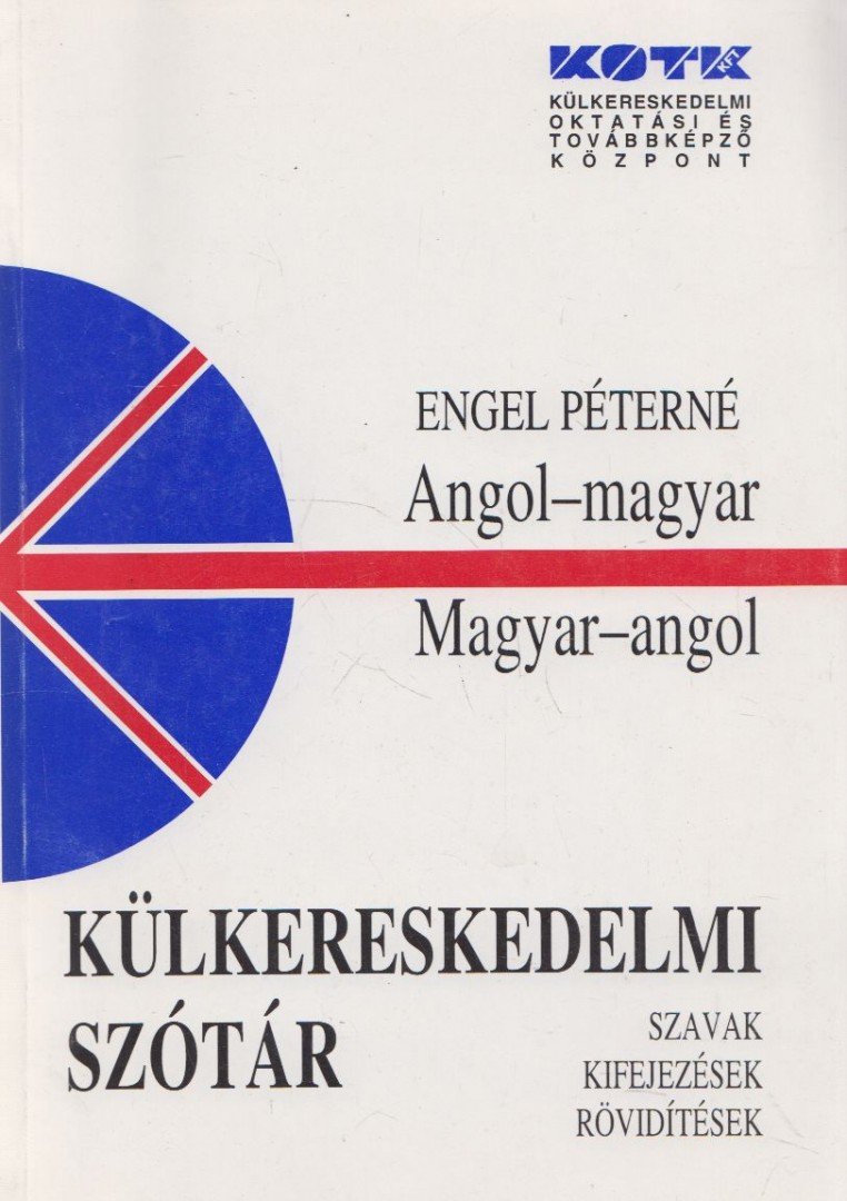 Engel Péterné - Angol-magyar, magyar-angol külkereskedelmi szótár [antikvár]