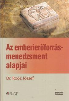 Dr. Roóz József - Az emberierőforrás-menedzsment alapjai [antikvár]
