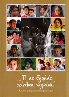 Bángi-Magyar Anna, Perger Gyula - "Ti az Egyház szívében vagytok" [antikvár]