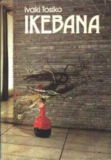 IVAKI TOSIKO - Ikebana [antikvár]
