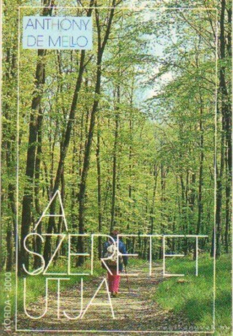 ANTHONY DE MELLO - A szeretet útja [antikvár]