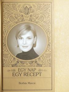 Borbás Marcsi - Egy nap, egy recept [antikvár]