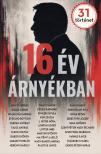 Hitseker Mária (szerk.) - 16 év árnyékban - 31 történet [eKönyv: epub, mobi]