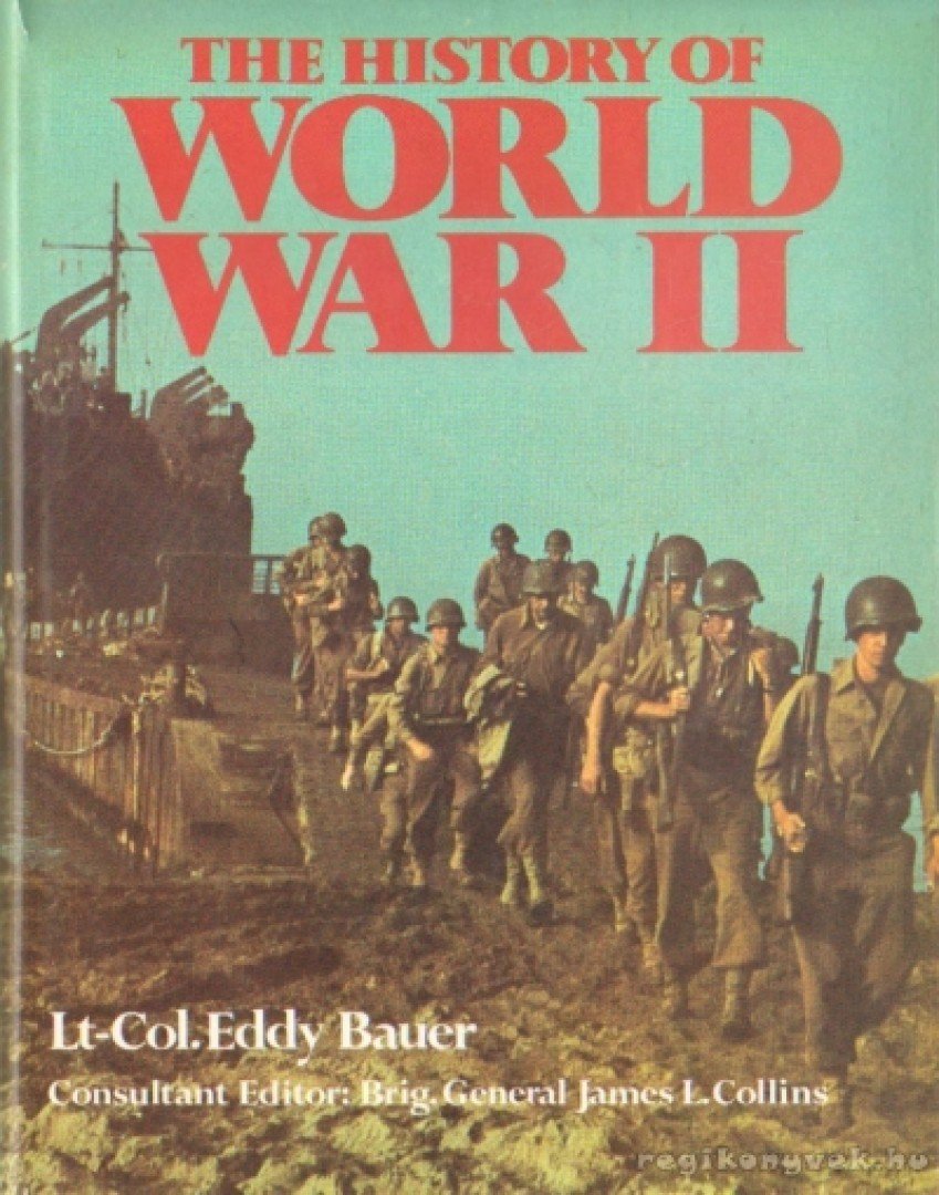 Bauer, Eddy - The History of World War II. [antikvár]