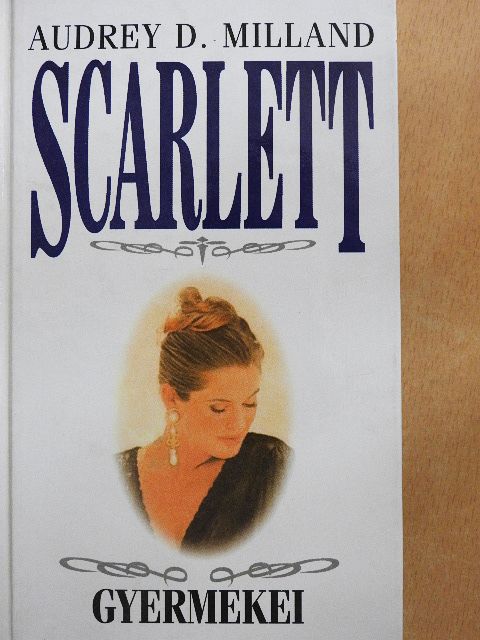 Audrey Dee Milland - Scarlett gyermekei [antikvár]