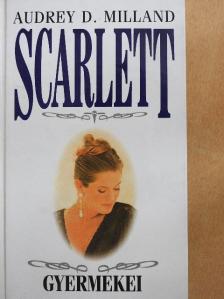 Audrey Dee Milland - Scarlett gyermekei [antikvár]
