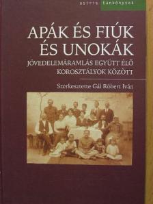 Gábos András - Apák és fiúk és unokák [antikvár]
