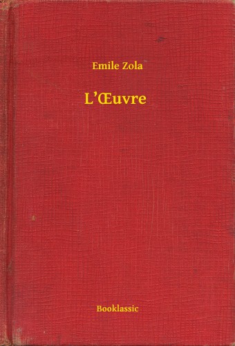 Émile Zola - L OEuvre [eKönyv: epub, mobi]