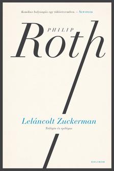 Philip Roth - Zuckerman - Trilógia és epilógus