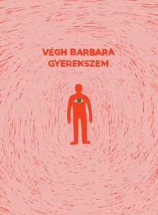 Barbara Végh - Gyerekszem [eKönyv: epub, mobi]